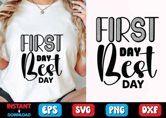 First Day Best Day Svg Design for Creators