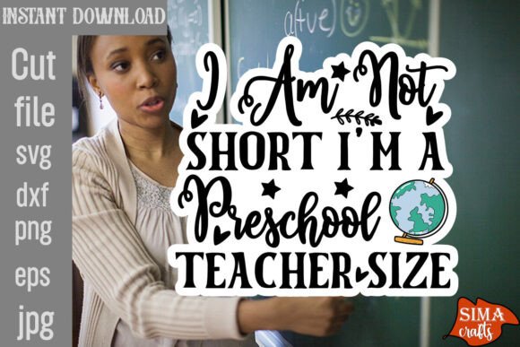 I Am Not Short I'm a Preschool Teacher: The Ultimate Digital Creative Bundle