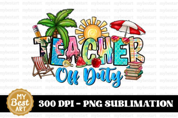 Teacher Off Duty PNG: A Comprehensive Evaluation for Sublimation and Design Projects