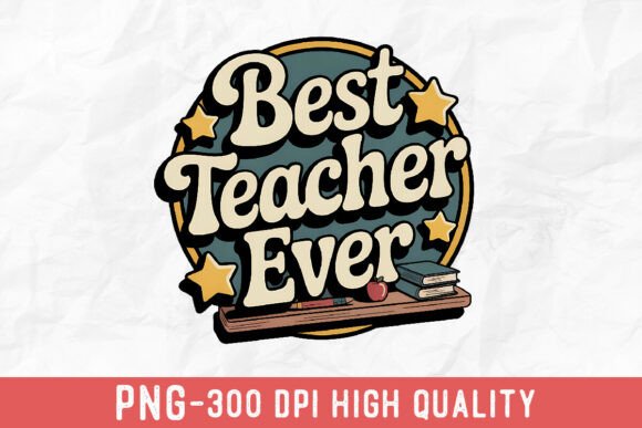 The Best Teacher Ever Retro Badge Stars PNG: A Digital Tribute for Educators